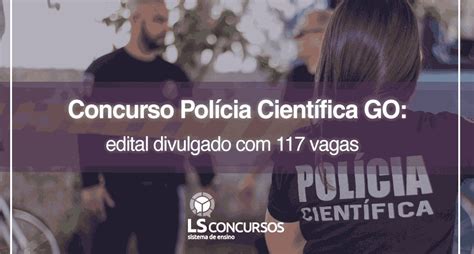 Concurso Polícia Científica GO edital divulgado inscrições