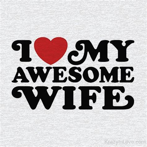 I Love My Awesome Wife