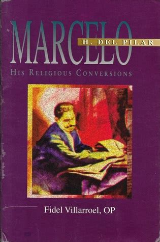 Marcelo H. Del Pilar: His Religious Conversions by Fidel Villarroel