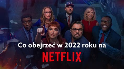 Co Obejrze Na Netflix W Roku Top Fajnych Film W