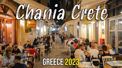 Chania Crete Nightlife Walking Tour K Kreta Greece Youtube