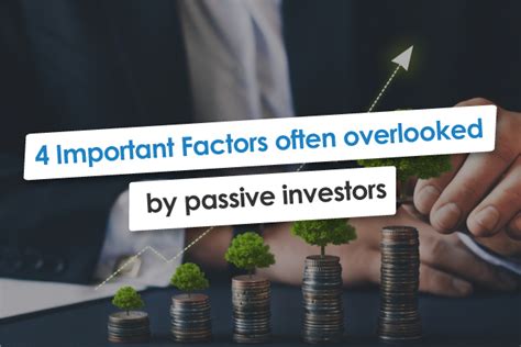 4 Important Factors Often Overlooked By Passive Investors