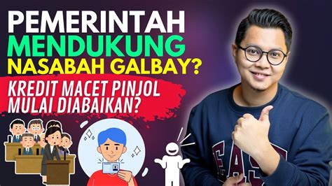 PEMERINTAH DUKUNG NASABAH GALBAY KREDIT MACET PINJOL MULAI DIABAIKAN