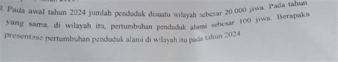 Solved Pada Awal Tahun Jumlah Penduduk Disuatu Wilayah Sebesar