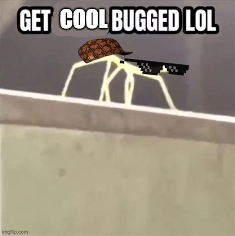 Get Stick Bugged Lol Memes Imgflip