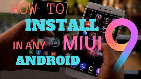 How To Install MIUI 9 In Any Android Device Make Your Device Look