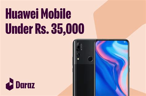 Huawei Mobiles Under 35000 In Pakistan 2022 Updated Daraz