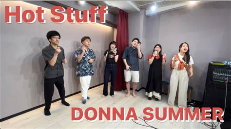 Hot Stuff DONNA SUMMMER Acappella Cover YouTube
