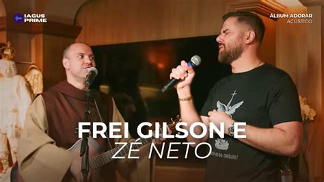 Frei Gilson E Ze Neto - Frei Gilson e Zé Neto COMPLETO | Adoração Acústico - Santo Rosário (Ao ...