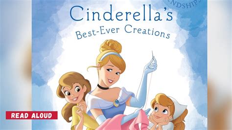 Cinderella S Best Ever Creations Disney Storybook Read Aloud With