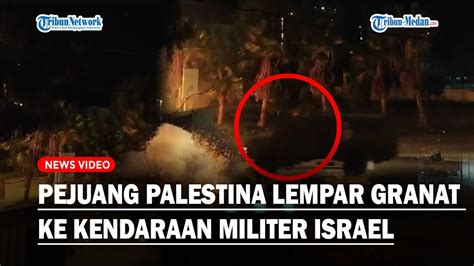 AMARAH PEJUANG PALESTINA Lempari Granat Ke Iring Iringan Militer