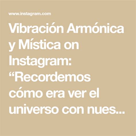 Vibraci N Arm Nica Y M Stica On Instagram Recordemos C Mo Era Ver El