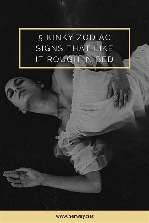 5 Zodiac Signs That Like It Rough In Bed Zodiac Signs In Bed Zodiac