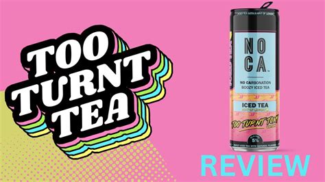 Too Turn Tea Review Hard Iced Tea From Too Turnt Tony And Noca Spiked