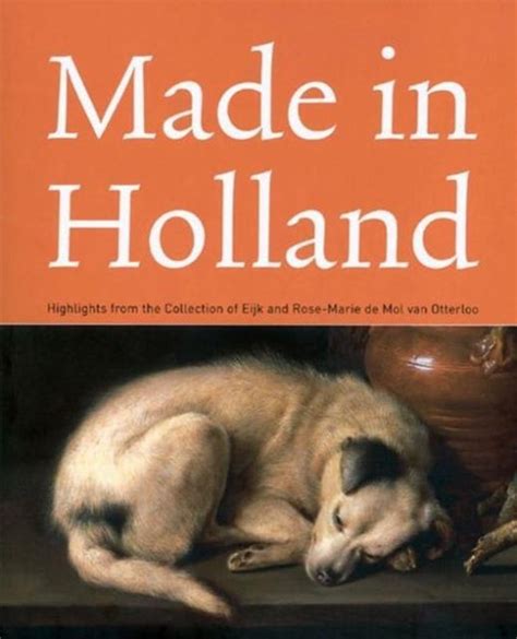 Made In Holland Highlights From The Collection Of Eijk And Rose Marie