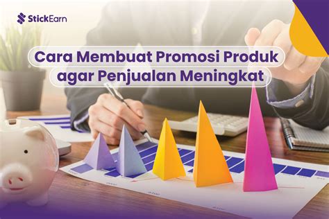 7 Cara Membuat Promosi Produk Paling Efektif Untuk Semua Bisnis