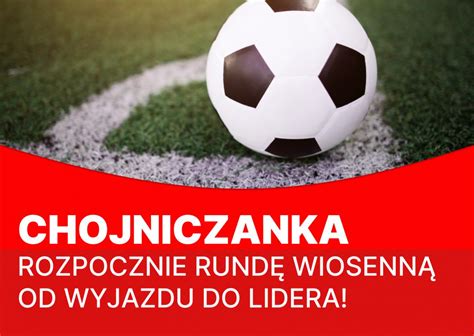 Radio Weekend FM Chojniczanka rozpocznie rundę wiosenną od wyjazdu do