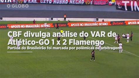 CBF divulga análise do VAR de Atlético GO 1 x 2 Flamengo