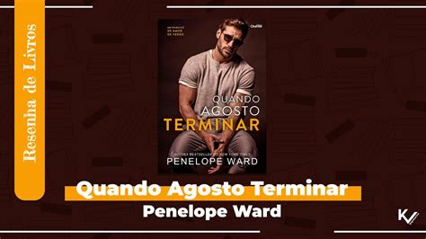 Resenha De Livros Quando Agosto Terminar Penelope Ward Youtube