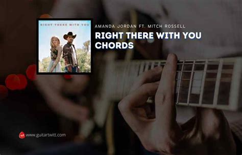 Right There With You Chords By Amanda Jordan Ft Mitch Rossell