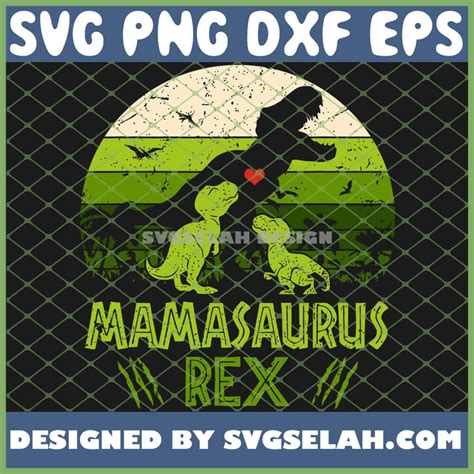 Mamasaurus Rex Dinosaur Vintage Mother S Day Svg Png Dxf Eps Design