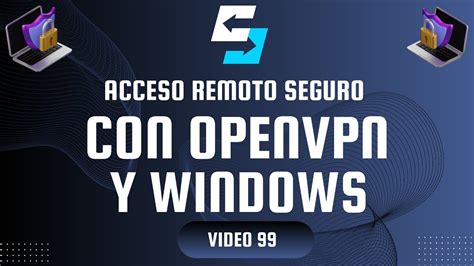 Tutorial Paso A Paso Para Configurar Openvpn Para Acceso Remoto En