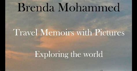 Author S Blog Of Brenda C Mohammed Travel Memoirs With Pictures