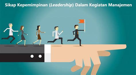 Sikap Kepemimpinan Leadership Dalam Kegiatan Manajemen