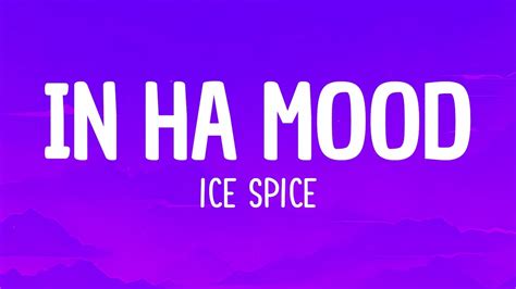 Ice Spice In Ha Mood Lyrics He Begged Me To Stay Bae I M Not Stayin I Just Wanna Play