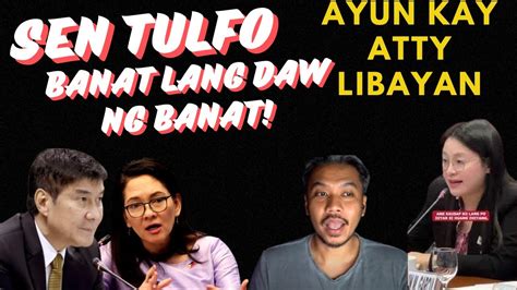 SEN RAFFY TULFO BANAT LANG DAW NG BANAT AYUN KAY ATTY LIBAYAN YouTube