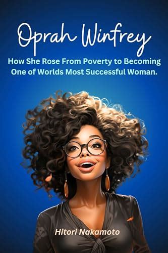 Oprah Winfrey:How She Rose From Poverty to Becoming One of Worlds Most ...