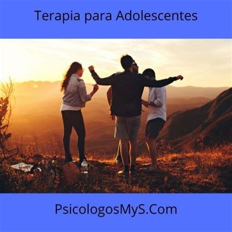 Terapia Para Adolescentes Psicólogos Mys 2024