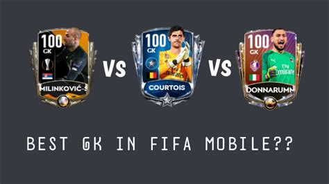 Best Gk In Fifa Mobile 20 100 Overall Comparison Fifa Mobile 20