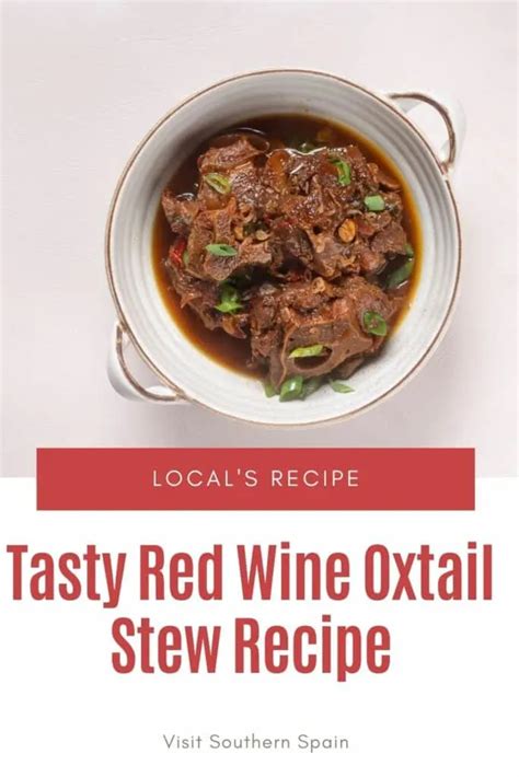 Tasty Red Wine Oxtail Stew Recipe - Visit Southern Spain