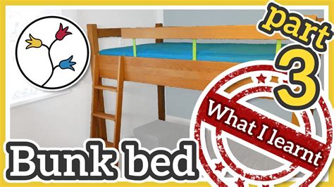 What I Learnt Building The Bunk Bed Part 3 Youtube