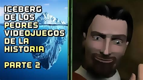 El ICEBERG De Los PEORES VIDEOJUEGOS De La HISTORIA YouTube