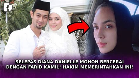 Selepas Diana Danielle Mohon Bercerai Dengan Farid Kamil Hakim Syarie