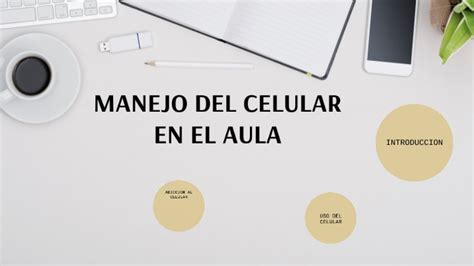 Manejo De Celular En Clases By Martha Martinez On Prezi