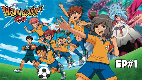 Inazuma Eleven Go Episode 1 A Fresh Breeze At Raimon Junior High