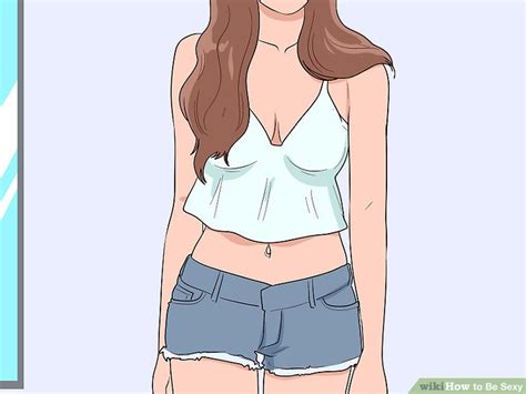 3 Ways To Be Sexy WikiHow