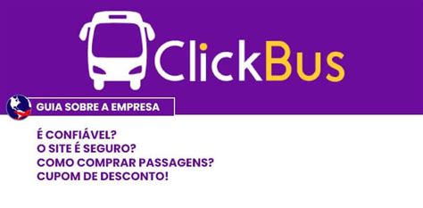 Clickbus Confi Vel Seguro Veja Nosso Guia Completo