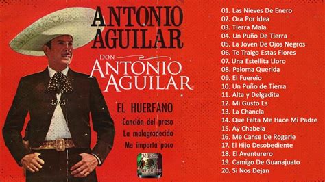 Antonio Aguilar Sus Mejores Rancheras Antonio Aguilar Los Mejores