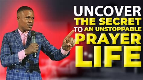 Uncover The Secret To An Unstoppable Prayer Life Youtube