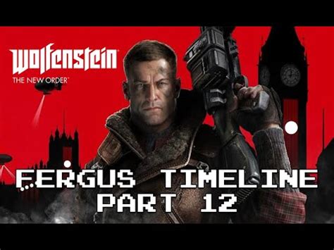 Wolfenstein The New Order Fergus Timeline Part Youtube