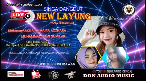 Live Streaming Singa Dangdut New Layung Maret Gardu