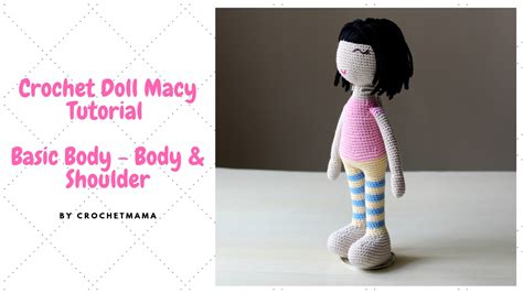 Crochet Crochet Basic Doll Body Tutorial And Pattern Macy