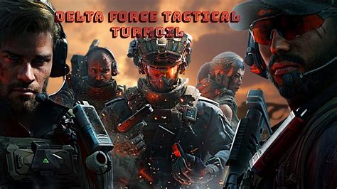 Delta Force Tactical Turmoil Youtube