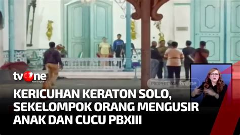 Keraton Solo Memanas Sekelompok Orang Usir Keluarga Pb Xiii Kabar