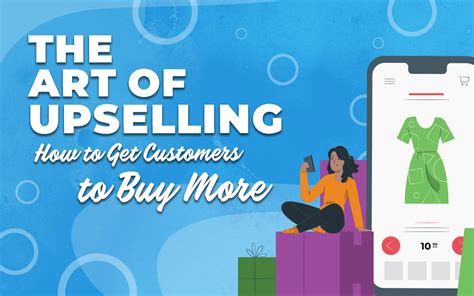 The Art Of Upselling How To Get Customers To Buy More Upsellit