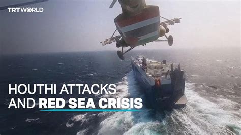 Red Sea Crisis What Is Happening And How Has The International